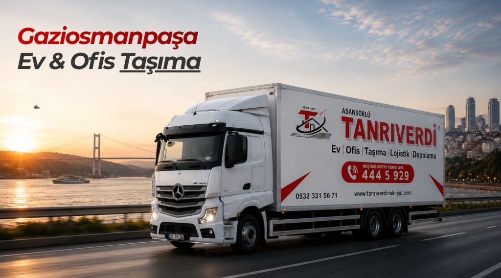 Gaziosmanpaşa Evden Eve Nakliyat